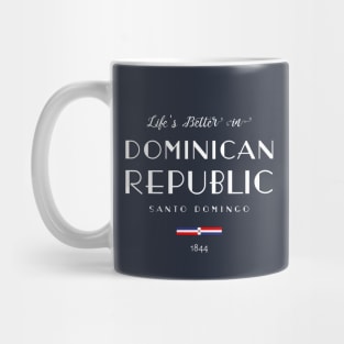 Life is Better in DOMINICAN REPUBLIC Santo Domingo Capital Flag Mug